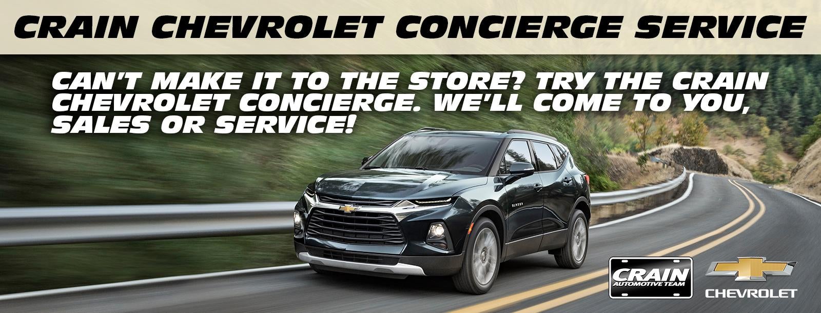 Crain Chevrolet Concierge Service. Can't make it to the store? Try the Crain Chevrolet Concierge. We'll come to you, sales or service!